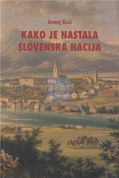 Kako je nastala slovenska nacija Jernej Kosi Srednja Europa